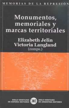 monumentos, memoriales y marcas territoriales-elizabeth jelin-victoria (comps.) langland-9788432311321