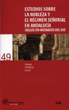 estudios sobre la nobleza y el regimen señorial en andalucia-9788433839121