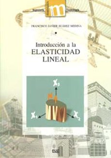 introduccion a la elasticidad lineal-francisco javier suarez medina-9788433851321
