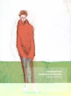 fragmento de un relato en proceso-miguel martos-9788433865021