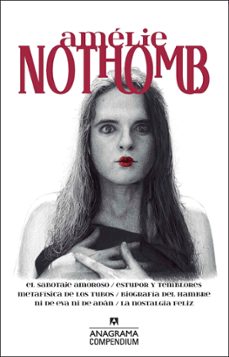el sabotaje amoroso / estupor y temblores / metafisica de los tub os / biografia del hambre / ni de eva ni de adan / la nostalgia feliz-9788433959621