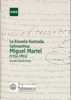 la escuela ilustrada salmantina: miguel martel (1754-1835)-9788436266221