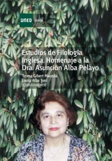 estudios de filologia inglesa. homenaje a la dra. asuncion alba pelayo (ebook)-maria teresa gibert maceda-laura alba juez-9788436268621