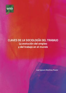 claves de la sociologia del trabajo. la evolucion del empleo y del trabajo en el mundo (ebook)-juan ignacio martinez pastor-9788436277821