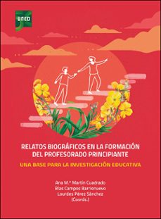 relatos biográficos en la formación del profesorado principiante. una base para la investigación educativa.-9788436278521