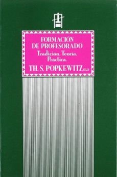 formacion del profesorado: tradicion, teoria y practica= critical studies in teacher education-9788437006321