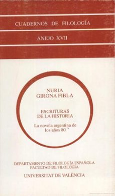 escrituras de la historia la novela argentina de los años 80-nuria girona fibla-9788437020921