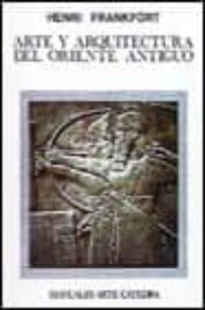 arte y arquitectura del oriente antiguo (3ª ed.)-9788437603421