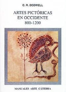 artes pictoricas en occidente, 800-1200-c. r. dodwell-9788437613321