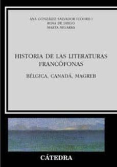 historia de las literaturas francofonas: belgica, canada, magreb-9788437620121