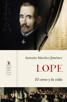 lope: el verso y la vida-antonio sanchez jimenez-9788437638621