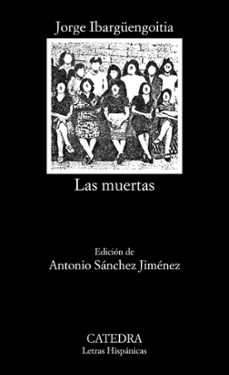 las muertas-jorge ibargüengoitia-9788437645421