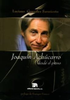 joaquin achucarro: desde el piano-luciano gonzalez sarmiento-9788438103821