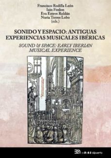 sonido y espacio: antiguas experiencias musicales ibericas = sound & space: early iberian musical experience-9788438105221