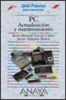 pc actualizacion y mantenimiento (incluye cd-rom)-juan m. garcia-9788441508521