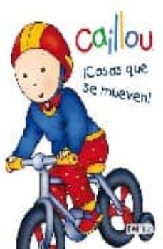 ¡cosas que se mueven!: caillou minidiccionarios-9788444162621