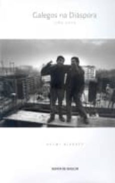 galegos na diaspora 1989-2009-delmi alvarez-9788445347621