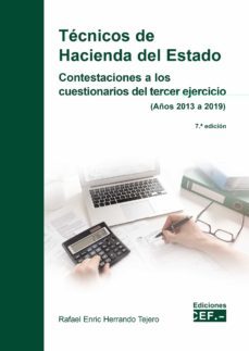 tecnicos de hacienda del estado. conetestaciones a los cuestionarios del tercer ejercicio (años 2013 a 2019)-9788445442821
