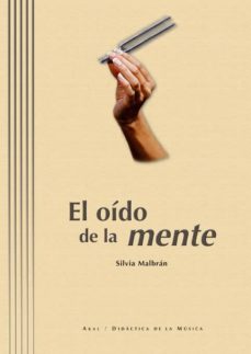 el oido de la mente: teoria musical y cognicion-silvia malbran-9788446023821