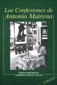las confesiones de antonio mairena (2ª ed.)-alberto garcia ulecia-9788447211821