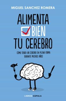 alimenta bien tu cerebro (ebook)-miguel sanchez romera-9788448023621