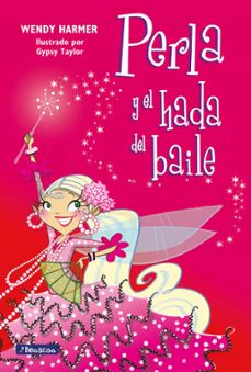 perla 15 - perla y el hada del baile (ebook)-wendy harmer-9788448842604