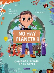 no hay planeta b. cuidemos la vida en la tierra-eva saldaña-9788448854621