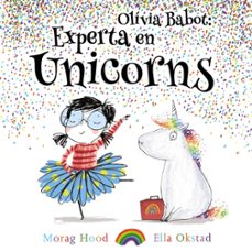 olivia babot: experta en unicorns-morag hood-9788448938321