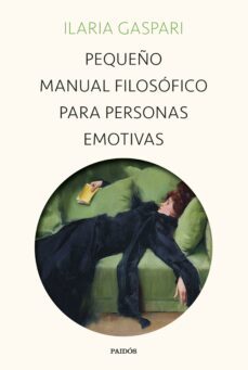 pequeño manual filosofico para personas emotivas (ebook)-ilaria gaspari-9788449341021