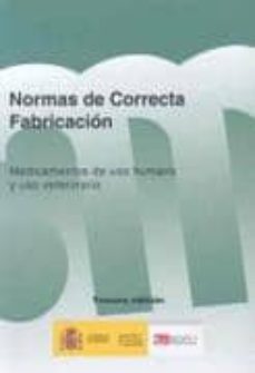 normas de correcta fabricacion: medicamentos de uso humano y uso veterinario (3ª ed)-9788460645221