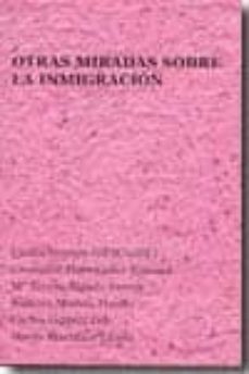 otras miradas sobre la inmigracion-9788460805021