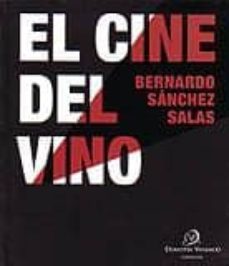 el cine del vino-bernardo sanchez salas-9788461194421