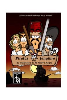 piratas del jengibre: la maldicion de la piedra negra-antonio ruiz ruiz-9788461533121