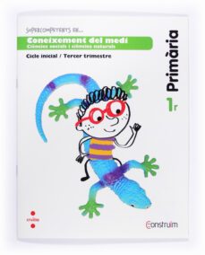 coneixement del medi. quadern  d activitats 3. construim 1º educacion primaria ed 2014-9788466134521