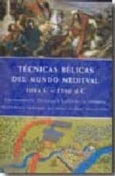 tecnicas belicas del mundo medieval (500 ac - 1500 dc): equipamie nto, tecnicas y tacticas de combate-9788466213721