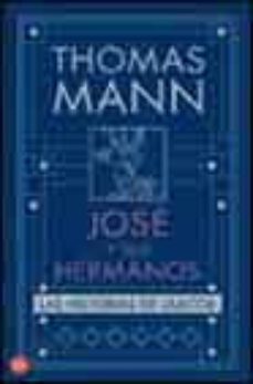 las historias de jaacob: jose y sus hermanos-thomas mann-9788466308021