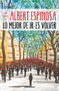 lo mejor de ir es volver-albert espinosa-9788466354721