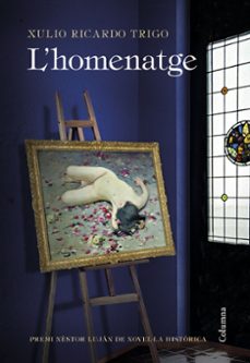 l homenatge (premi nèstor lujan de novel·la historica 2017)-xulio ricardo trigo-9788466423021