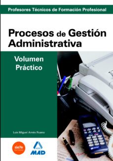 cuerpo de profesores tecnicos de formacion profesional. procesos de gestion administrativa. volumen practico-9788466595421