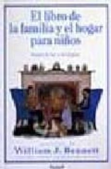el libro de la familia y el hogar para niños-william j. bennett-9788466616621