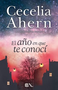 el año en que te conocí-cecelia ahern-9788466657921