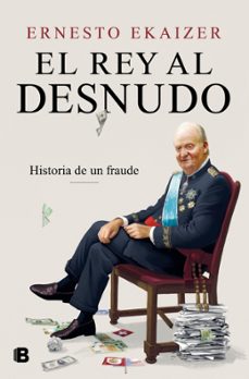 el rey al desnudo-ernesto ekaizer-9788466685221