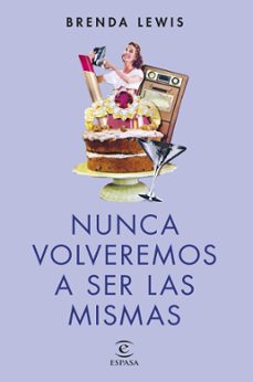 nunca volveremos a ser las mismas (nueva presentacion) (ebook)-brenda h. lewis-9788467013221