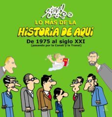 lo mas de la historia de aqui (t.3): de 1975 al siglo xxi (pasando por la consti y la transi)-9788467045321