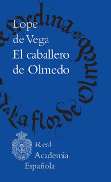 el caballero de olmedo-felix lope de vega y carpio-9788467076721