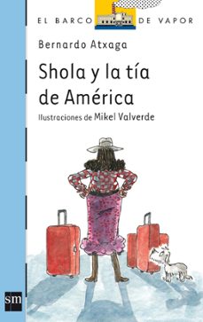 shola y la tia de america-bernardo atxaga-9788467569421