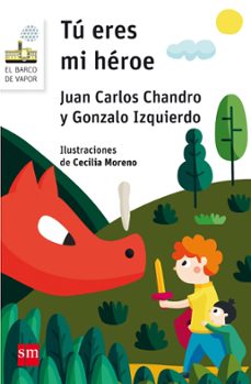 tu eres mi heroe-juan carlos chandro-gonzalo izquierdo-9788467589221
