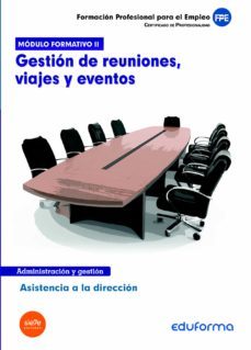 modulo formativo 2 gestion de reuniones viajes y eventos asistenc ia a la direccion certificado de profesionalidad-9788467674521