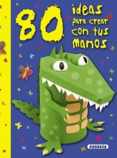 80 ideas para crear con tus manos-9788467718621
