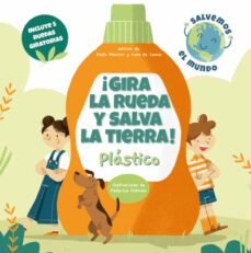 ¡gira la rueda y salva la tierra! plastico (salvemos el planeta)-paolo mancini-luca de leone-9788468272221
